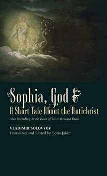 9781621385899-1621385892-Sophia, God & A Short Tale About the Antichrist: Also Including At the Dawn of Mist-Shrouded Youth