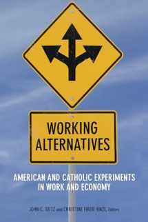 9780823288342-082328834X-Working Alternatives: American and Catholic Experiments in Work and Economy (Catholic Practice in North America)