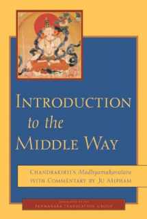 9781590300091-1590300092-Introduction to the Middle Way: Chandrakirti's Madhyamakavatara with Commentary by Ju Mipham