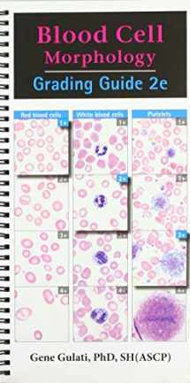 9780891896555-0891896554-Blood Cell Morphology Grading Guide