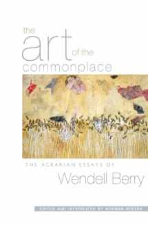9781593760076-1593760078-The Art of the Commonplace: The Agrarian Essays of Wendell Berry