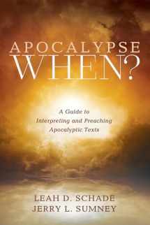 9781725262478-1725262479-Apocalypse When?: A Guide to Interpreting and Preaching Apocalyptic Texts