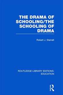 9780415675680-0415675685-The Drama of Schooling: The Schooling of Drama