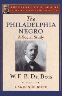 9780199383702-0199383707-The Philadelphia Negro (The Oxford W. E. B. Du Bois)
