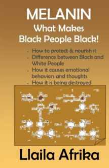 9781592321865-1592321860-Melanin: What Makes Black People Black