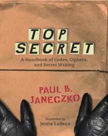 9780763629724-0763629723-Top Secret: A Handbook of Codes, Ciphers and Secret Writing