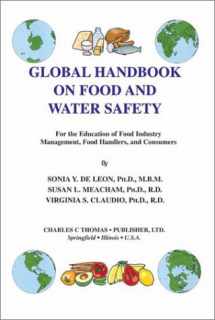 9780398074036-0398074038-Global Handbook on Food and Water Safety: For the Education of Food Industry Management, Food Handlers, and Consumers