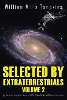 9781975944698-1975944690-Selected by Extraterrestrials Volume 2: My life in the top secret world of UFOs, Think Tanks and Nordic secretaries