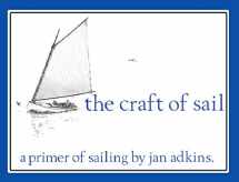 9781934982174-1934982172-The Craft of Sail: A Primer of Sailing by Jan Adkins