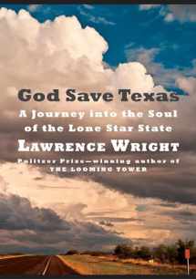 9780525520108-0525520104-God Save Texas: A Journey into the Soul of the Lone Star State
