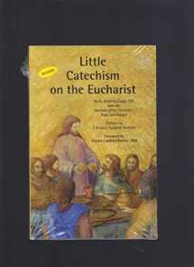 9781892875303-1892875306-Little Catechism on the Eucharist