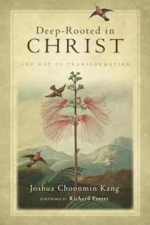 9780830835119-0830835113-Deep-Rooted in Christ: The Way of Transformation
