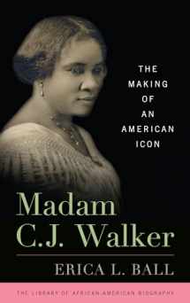 9781442260382-1442260386-Madam C. J. Walker: The Making of an American Icon (Library of African American Biography)