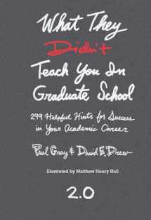 9781579226435-1579226434-What They Didn't Teach You in Graduate School: 299 Helpful Hints for Success in Your Academic Career