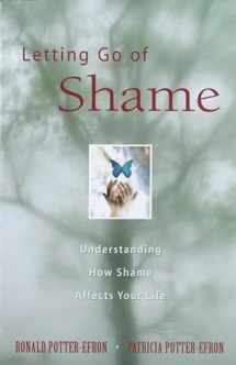 9780894866357-0894866354-Letting Go of Shame: Understanding How Shame Affects Your Life