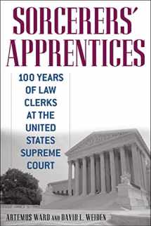9780814794043-0814794041-Sorcerers' Apprentices: 100 Years of Law Clerks at the United States Supreme Court