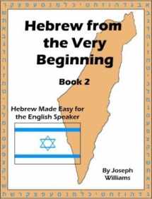 9781495113055-1495113051-Hebrew from the Very Beginning - Book 2 - Hebrew made easy for the English speaker