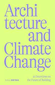 9783955536282-3955536289-Architecture and Climate Change: 20 Interviews on the Future of Building