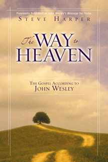 9780310252603-0310252601-The Way to Heaven: The Gospel According to John Wesley