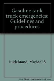 9780879391003-0879391006-Gasoline tank truck emergencies: Guidelines and procedures