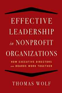 9781621532873-1621532879-Effective Leadership for Nonprofit Organizations: How Executive Directors and Boards Work Together