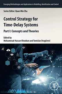 9780128205990-0128205997-Control Strategy for Time-Delay Systems: Part I: Concepts and Theories (Volume 1) (Emerging Methodologies and Applications in Modelling, Identification and Control, Volume 1)