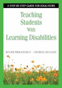 9781412916011-1412916011-Teaching Students With Learning Disabilities: A Step-by-Step Guide for Educators