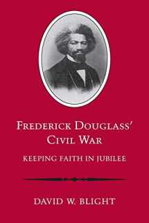 9780807117248-0807117242-Frederick Douglass’ Civil War: Keeping Faith in Jubilee