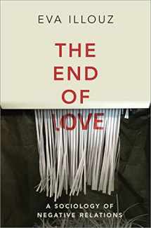 9780190914639-0190914637-The End of Love: A Sociology of Negative Relations