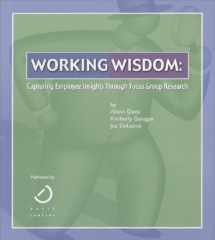 9780971306103-0971306109-Working Wisdom : Capturing Employee Insights Through Focus Group Research