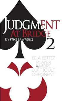 9781944201074-1944201076-Judgment at Bridge 2: Be a Better Player and More Difficult Opponent