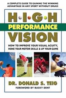9780757003998-0757003990-High Performance Vision: How to Improve Your Visual Acuity, Hone Your Motor Skills and Up Your Game
