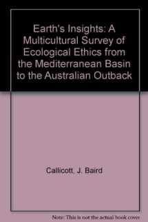 9780520085596-0520085590-Earth's Insights: A Multicultural Survey of Ecological Ethics from the Mediterranean Basin to the Australian Outback