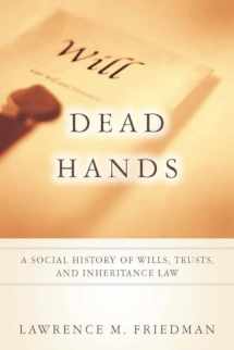 9780804762090-0804762090-Dead Hands: A Social History of Wills, Trusts, and Inheritance Law