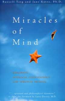 9781577310709-1577310705-Miracles of Mind: Exploring Nonlocal Consciousness and Spiritual Healing