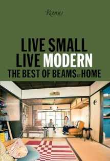 9780847865253-0847865258-Live Small/Live Modern: The Best of Beams at Home