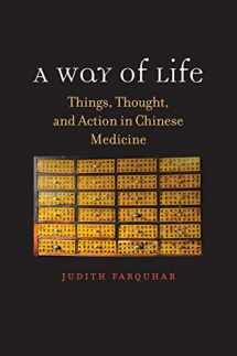 9780300237238-0300237235-A Way of Life: Things, Thought, and Action in Chinese Medicine (The Terry Lectures Series)