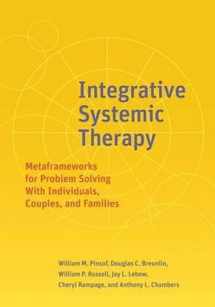 9781433841873-1433841878-Integrative Systemic Therapy: Metaframeworks for Problem Solving With Individuals, Couples, and Families