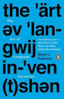 9780143126461-0143126466-The Art of Language Invention: From Horse-Lords to Dark Elves to Sand Worms, the Words Behind World-Building
