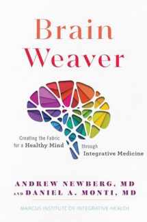 9781733395816-1733395814-Brain Weaver: Creating the Fabric for a Healthy Mind through Integrative Medicine