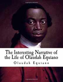 9781726046336-1726046338-The Interesting Narrative of the Life of Olaudah Equiano: Gustavus Vassa, The African (Slave Narratives)