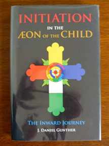 9780892541454-0892541458-Initiation in the Aeon of the Child: The Inward Journey