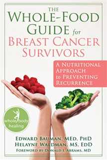 9781572249585-1572249587-The Whole-Food Guide for Breast Cancer Survivors: A Nutritional Approach to Preventing Recurrence (The New Harbinger Whole-Body Healing Series)