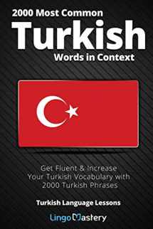 9781951949174-195194917X-2000 Most Common Turkish Words in Context: Get Fluent & Increase Your Turkish Vocabulary with 2000 Turkish Phrases (Turkish Language Lessons)
