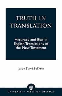 9780761825562-0761825568-Truth in Translation: Accuracy and Bias in English Translations of the New Testament