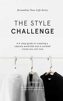 9781729364925-1729364926-The Style Challenge: A 9-step guide to creating a capsule wardrobe and a curated closet you will love (Streamline Your Life)