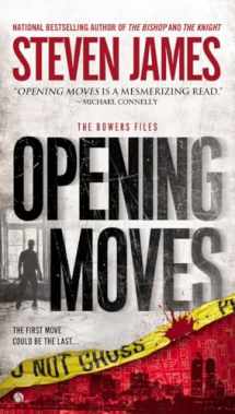 9780451237767-0451237765-Opening Moves: The Bowers Files