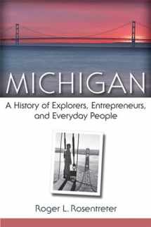 9780472071906-0472071904-Michigan: A History of Explorers, Entrepreneurs, and Everyday People