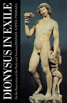 9781888602104-1888602104-Dionysus in Exile: On the Repression of the Body and Emotion