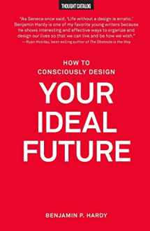 9781530227419-1530227410-How to Consciously Design Your Ideal Future